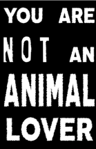 You Are Not An Animal Lover cover